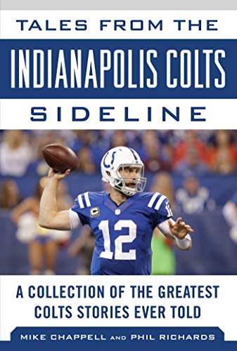 Tales from the Indianapolis Colts Sideline: A Collection of the Greatest Colts Stories Ever Told (Tales from the Team) (English Edition)