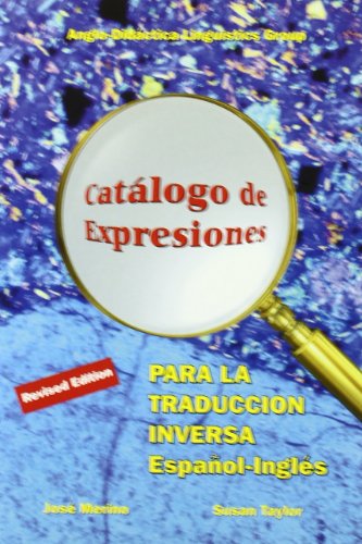 Catálogo de expresiones para la traducción inversa español-inglés = Catalogue of expressions for spanish-english translation (Specialized Dictionaries)