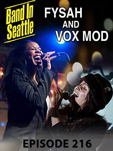 Fysah and Vox Mod - Band in Seattle: Episode 216