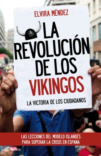 La revolución de los vikingos: La victoria de los ciudadanos. Las lecciones del modelo islandés para superar la crisis en España