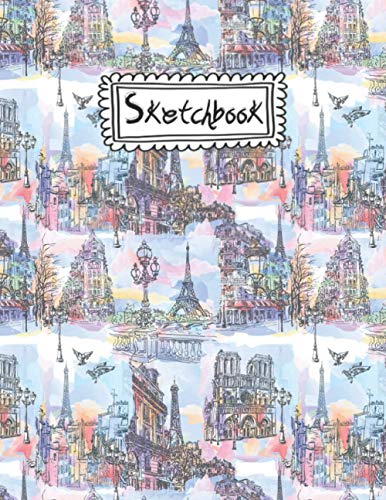 Paris Sketchbook: Children Sketch Book for Drawing Practice, Cute Paris Cover ( Best Gifts for Age 4, 5, 6, 7, 8, 9, 10, 11, and 12 Year Boys and Girls - Great Art Gift) ( Paris Sketchbook)