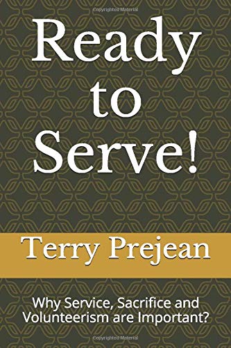Ready to Serve!: Why Service, Sacrifice and Volunteerism are Important?