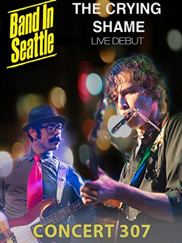 The Crying Shame - Band in Seattle: The Crying Shame Concert