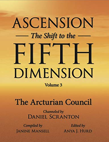 Ascension: The Shift to the Fifth Dimension Volume 3: The Arcturian Council (English Edition)