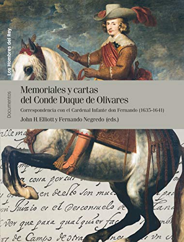 Memoriales y cartas del conde duque de Olivares (vol. II) (Los hombre del rey)