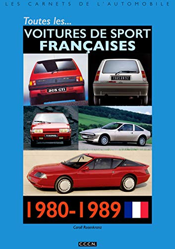 Toutes les voitures de sport françaises 1980-1989 (les carnets de l'automobile) (French Edition)