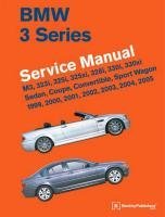 [(BMW 3 Series (E46) Service Manual 1999, 2000, 2001, 2002, 2003, 2004, 2005 : M3, 323i, 325i, 325xi, 328i, 330i, 330xi, Sedan, Coupe, Convertible, Sport Wagon)] [By (author) Bentley Publishers] published on (April, 2011)