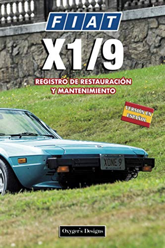 FIAT X1/9: REGISTRO DE RESTAURACIÓN Y MANTENIMIENTO (Ediciones en español)