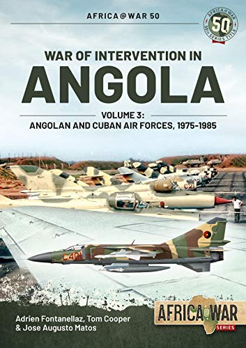 War of Intervention in Angola, Volume 3: Angolan and Cuban Air Forces, 1975-1989 (Africa@War)