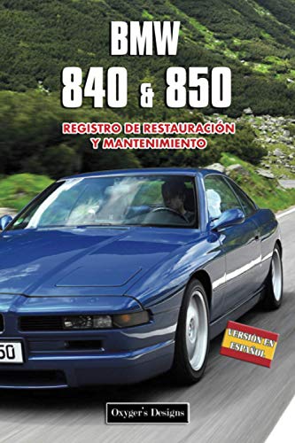 BMW 840 & 850: REGISTRO DE RESTAURACIÓN Y MANTENIMIENTO (Ediciones en español)