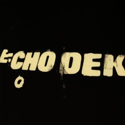 Echo Dek (The Scream Team vs. Adrian Sherwood: Vanishing Point in dub) by Primal Scream (2006-03-07)
