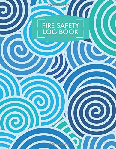 Fire Safety Log Book: Fire Incident & Accident Prevention Logbook, Fire Register Log Book, Gift for Fire Stations, Fire Departments, Fire Fighters ... Size with 110 Pages. (Fire Alarm Notebook)
