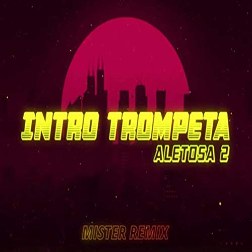 Intro Trompeta Aletosa 2 (Remix)