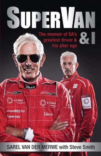 SuperVan & I: The memoir of SA’s greatest driver and his alter ego (English Edition)