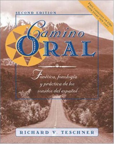 Camino oral: Fonética, fonología y práctica de los sonidos del español + Student Audio Cassette Program (Camino Oral: Fonetica, Fonologia Y Practica De Los Sonidos Del Espanol)