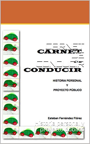 CARNET DE CONDUCIR: Historia personal y proyecto público