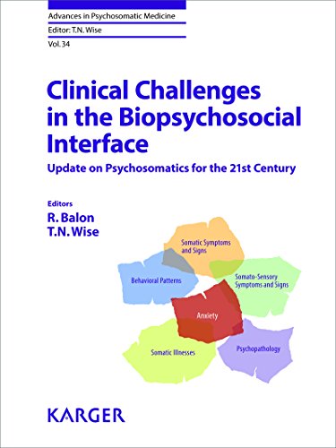 Clinical Challenges in the Biopsychosocial Interface: Update on Psychosomatics for the 21st Century (Advances in Psychosomatic Medicine Book 34) (English Edition)