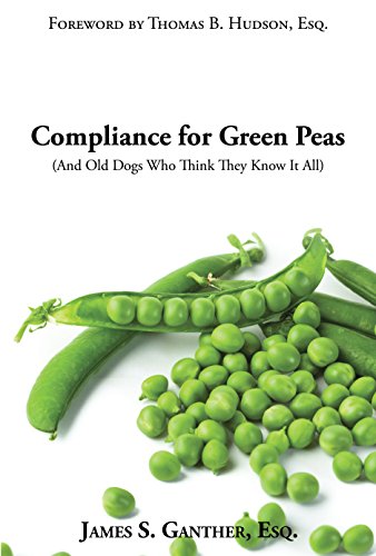 Compliance for Green Peas (And Old Dogs Who Think They Know It All) (English Edition)