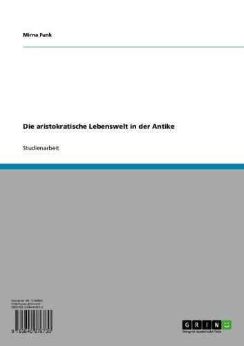 Die aristokratische Lebenswelt in der Antike (German Edition)