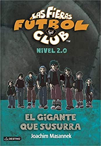 El gigante que susurra: Las fieras del Fútbol Club 2.0 2 (Las Fieras Futbol Club)