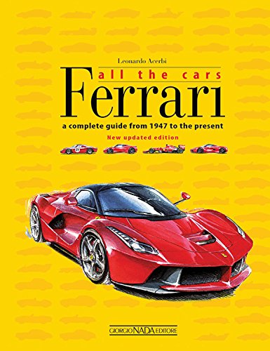 Ferrari. All the cars. A complete guide from 1947 to the present