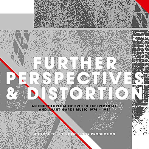 Further Perspectives & Distortion. British Experimental And Avant-Garde 1976-1984