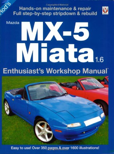 Mazda MX-5 Miata 1.6 Enthusiast's Workshop Manual (Enthusiast's Workshop Manual series)