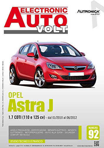 Opel Astra J. 1.7 CDTI (110 e 125 CV) dal 01/2010 al 06/2012. Ediz. multilingue (Electronic auto volt)