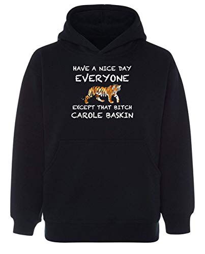 Have A Nice Day Everyone Except That B***H Carole Sudadera Negra con Capucha Unisex Sweatshirt Hoodie Large