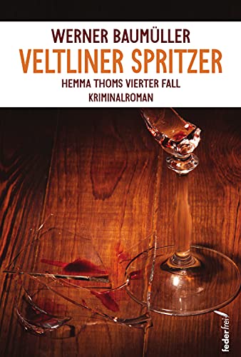 Veltliner Spritzer: Österreich Krimi: Hemma Thoms vierter Fall (German Edition)
