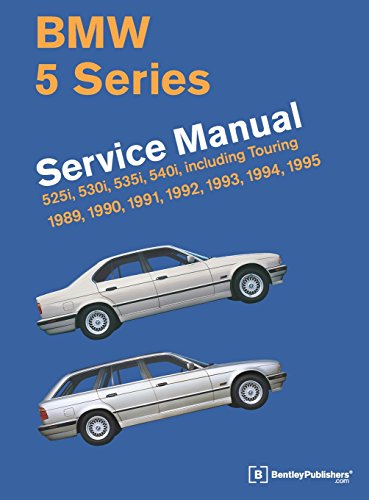 BMW 5 Series Service Manual 1989-1995 (E34): 525i, 530i, 535i, 540i, Including Touring 1989, 1990, 1991, 1992, 1993, 1994, 1995