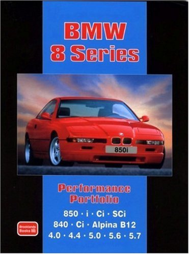 BMW 8 Series Performance Portfolio (Brooklands Books Road Test Series): Contains Road and Comparison Tests, Useful Buyer's Guide and Other Information by R.M. Clarke (Illustrated, 1 Oct 2005) Paperback