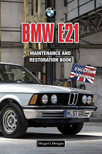 BMW E21: MAINTENANCE AND RESTORATION BOOK (English editions)
