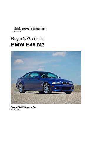 Buyer's Guide to the BMW E46 M3: Buying a BMW M3 (2001-2006) (English Edition)