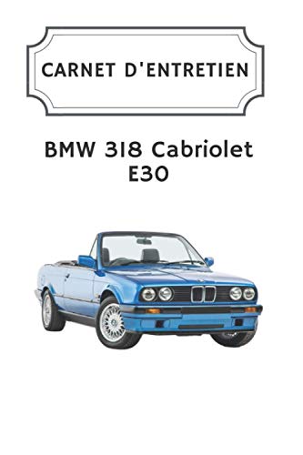 Carnet d'entretien BMW 318 E30 Cabriolet