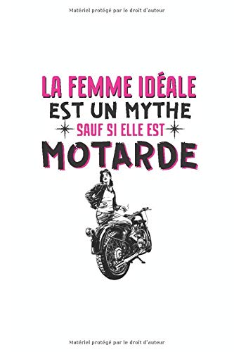 La femme idéale est un mythe sauf si elle est motarde: Carnet de notes | 140 pages lignées | 6 x 9 | cadeau parfait pour un motard