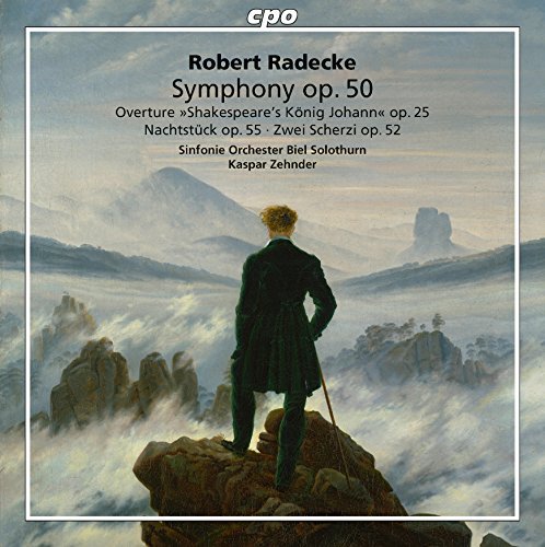 Robert Radecke: Symphonic Works by Sinfonie Orchester Biel Soloturn (2016-08-03)