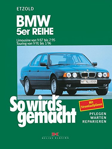 So wird's gemacht. BMW 5er Reihe E34 ab September 87: Limousine von 9/87 bis 7/95. touring-Modell von 9/91 bis 1/96