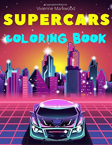 Supercar Coloring Book: Exotic Luxury Hypercar Sports Cars For Boys and Girls