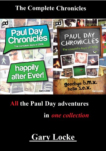 The Complete Chronicles (Paul Day Chronicles - the Laugh out Loud Comedy Series) Includes - Happily After Ever! and Goodbye B.M.X. Hello S.E.X. (English Edition)