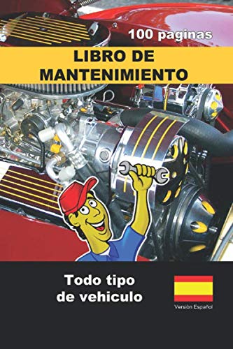 Libro de mantenimiento para todo tipo de vehículos: 100 páginas - Su seguridad, elija un vehículo sano (Versión en español)