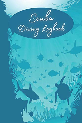 Scuba Diving Logbook: Diver Logbook, Diver Logbook Notebook Diary for Beginner, Snorkeling, Intermediate Training Recreation Tracker.