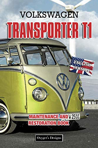 VOLKSWAGEN TRANSPORTER T1: MAINTENANCE AND RESTORATION BOOK (English editions)