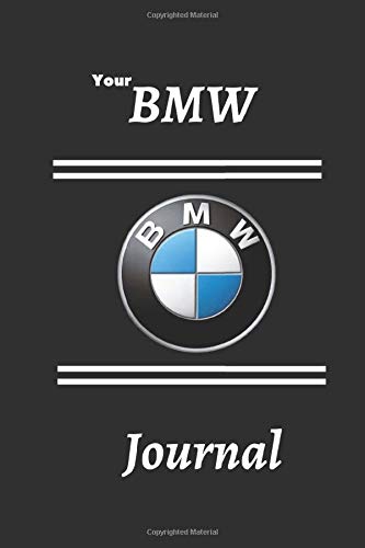 Your BWM Journal: BMW  journal for the fans of this wonderful brand who want to mark their ideas, thoughts 6x9 120 pages for you with Elegant Black Cover