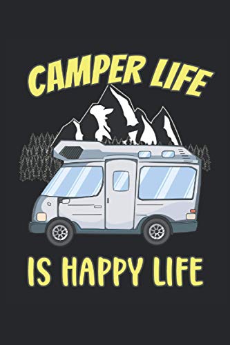 Camper Life Is Happy Life: Camping, viaje, vacaciones, caravana, autocaravana, regalos, cuaderno forrado (formato A5, 15,24 x 22,86 cm, 120 páginas)