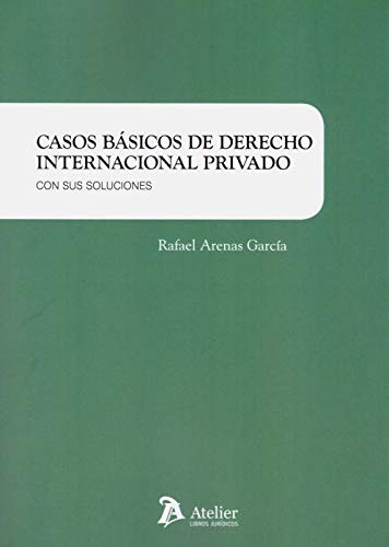 Casos básicos de Derecho internacional privado.: Con soluciones