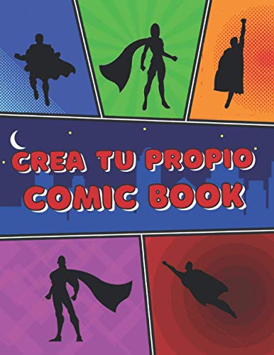 CREA TU PROPIO COMIC BOOK: HAZLO TÚ MISMO | Regalo Creativo y Original Para Niños y Jóvenes Amantes De Los Comics, Tebeos O Animes.