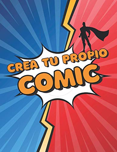 CREA TU PROPIO COMIC: HAZLO TÚ MISMO | Regalo Creativo y Original Para Niños y Jóvenes Amantes De Los Comics, Tebeos O Animes.