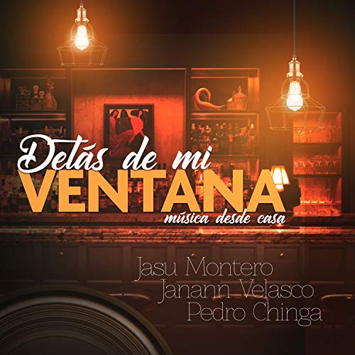 Detrás de Mi Ventana (Música Desde Casa) [feat. Jasu Montero & Janann Velasco]