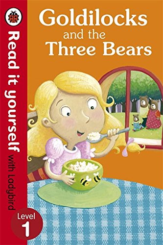 Goldilocks And The Three Bears. Read It Yourself. Level 1